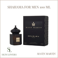SHAHAMA FOR MEN 100 ML - MATIN MARTIN