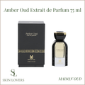 AMBER OUD EXTRAIT DE PARFUM 75 ML - MAISON OUD